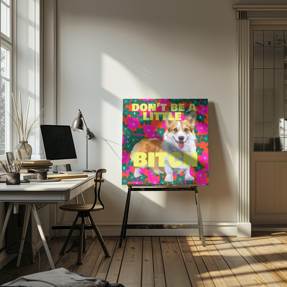 No seas una pequeña perra  ·  cuadro de decoración