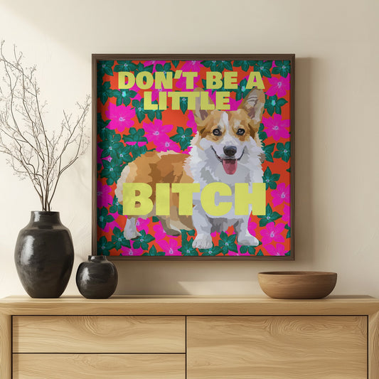 No seas una pequeña perra  ·  cuadro de decoración